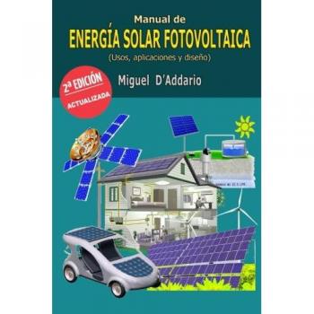 Manual de energía solar fotovoltaica: Usos, aplicaciones y diseño