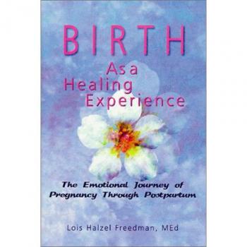 Birth as a Healing Experience: The Emotional Journey of Pregnancy Through Postpartum