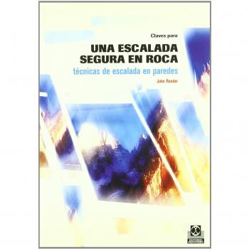 Claves para una escalada segura en roca : técnicas de escalada en paredes
