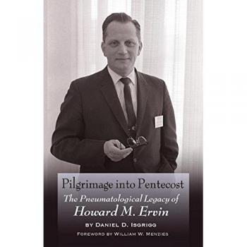 Peregrinación hacia Pentecostés: El Legado Pneumatológico de Howard M. Ervin