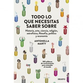 Todo lo que necesitas saber sobre...: historia, arte, ciencia, religión, astrofísica, filosofía, política y economía
