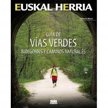 Guia de vias verdes: Bidegorris y caminos naturales - Alberto Muro