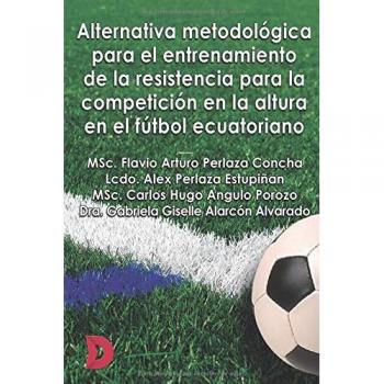 Alternativa metodológica para el entrenamiento de la resistencia para la competición en la altura en el fútbol ecuatoriano