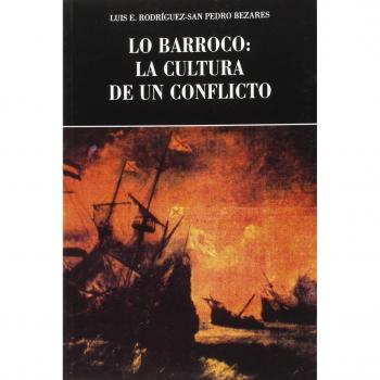 Lo barroco: la cultura de un conflicto