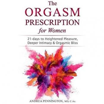 The Orgasm Prescription for Women: A Comprehensive Guide to Female Pleasure and Wellness
