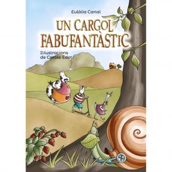 Un cargol fabufantàstic - Eulàlia Canal