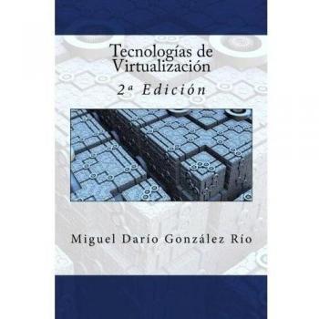 Tecnologías de Virtualización: 2ª Edición: 2a Edición
