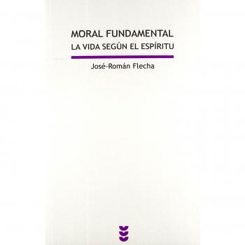 Moral Fundamental. La Vida Segun El Espi: 79 - José-román Flecha