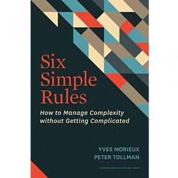 Six Simple Rules: How to Manage Complexity without Getting Complicated