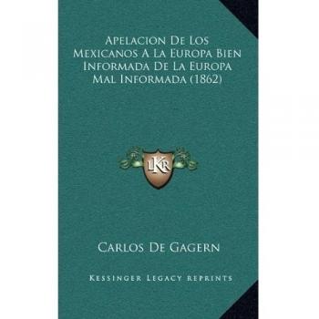 Apelacion De Los Mexicanos A La Europa Bien Informada De La Europa Mal Informada