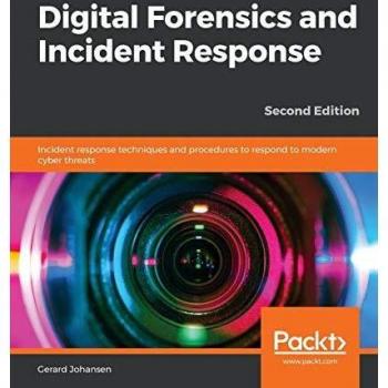 Digital Forensics and Incident Response: Techniques and Procedures for Modern Cyber Threats, 2nd Edition