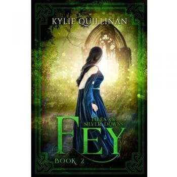 Fey: Cuentos de Silver Downs, Volumen 2 - Novela Fantástica de Kylie Quillinan