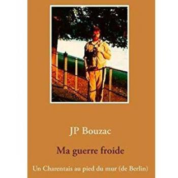 Ma Guerra Fría: Un Charentais en el Muro de Berlín - Tapa Blanda