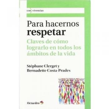 Para hacernos respetar: Claves de cómo lograrlo en todos los ámbitos de la vida: 2