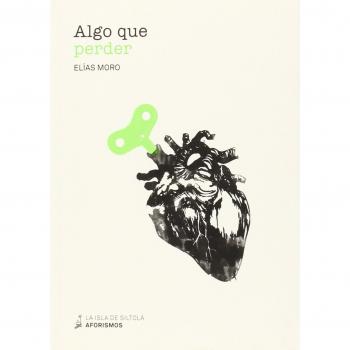 Algo Que Perder - Moro Cuéllar, Elías