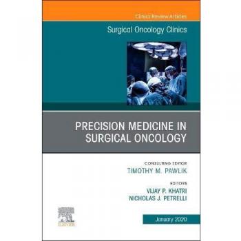Precision Medicine in Oncology,An Issue of Surgical Oncology Clinics of North America, 1e: Volume 29-1