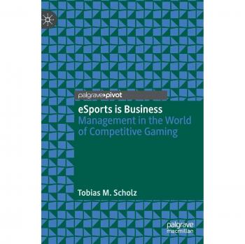 eSports is Business: Management in the World of Competitive Gaming