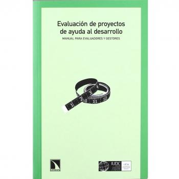 Evaluación de proyectos de ayuda al desarrollo: Manual para evaluadores y gestores