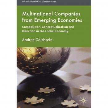 Multinational Companies from Emerging Economies: Composition, Conceptualization and Direction in the Global Economy