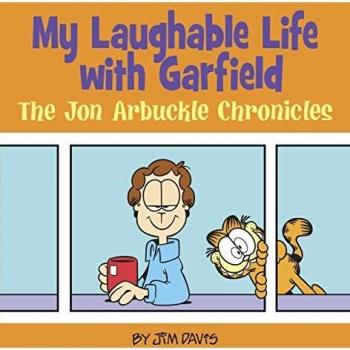 My Laughable Life with Garfield: The Jon Arbuckle Chronicles