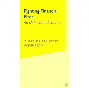 Fighting Financial Fires: An IMF Insider Account