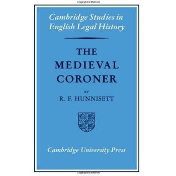 El Coroner Medieval (Estudios de Cambridge en Historia Legal Inglesa)