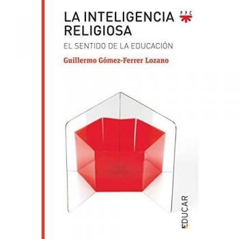 Inteligencia Religiosa, La: El sentido de la educación: 126