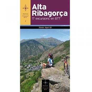 Alta Ribargoça: 17 Excursions En Btt: 17 excursions amb BTT: 5 - Xavier Agut