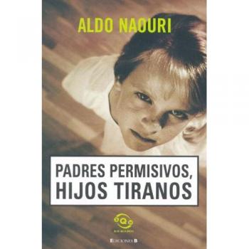 PADRES PERMISIVOS NIÑOS TIRANOS