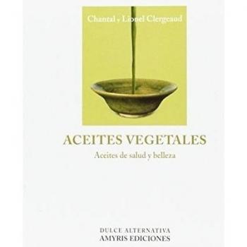 Aceites vegetales. Aceites de salud y belleza