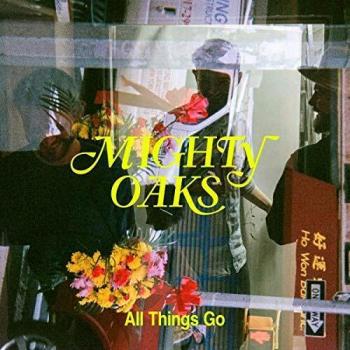Mighty Oaks - All Things Go