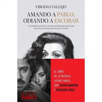 Amando a Pablo, odiando a Escobar: La increíble historia de amor entre el narcotraficante más buscado del mundo y la estrella más famosa de Colombia