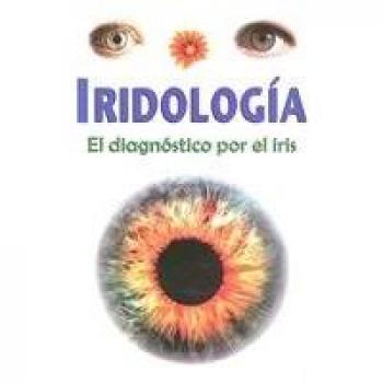 Iridologia / Iridology: El Diagnostico Por El Iris