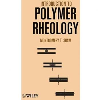 Hardcover Book: Introduction to Polymer Rheology by Montgomery T. Shaw