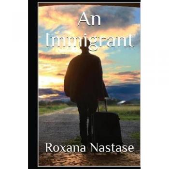 Inmigrante: La Historia de Roxana Nastase
