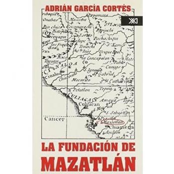 La fundación de Mazatlán y otros documentos