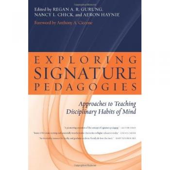 Exploring Signature Pedagogies: Approaches to Teaching Disciplinary Habits of Mind