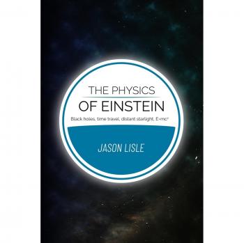 The Physics of Einstein Black holes time travel distant starlight E=mc2