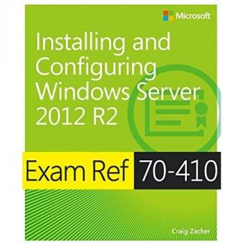 Exam Ref 70-410: Installing and Configuring Windows Server 2012 R2