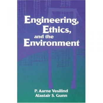 Ingeniería, Ética y Medio Ambiente - P. Aarne Vesilind y Alastair S. Gunn