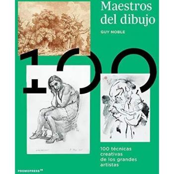 Maestros del dibujo. 100 técnicas creativas de los grandes maestros