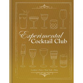 Experimental Cocktail Club: London. Paris. New York. Ibiza