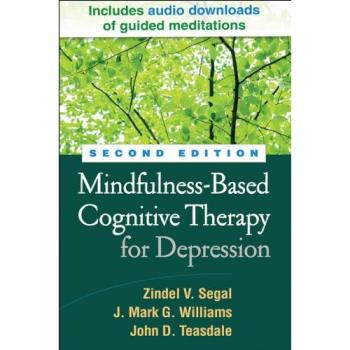 Mindfulness-Based Cognitive Therapy for Depression: A New Approach to Preventing Relapse