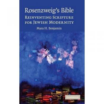 Biblia de Rosenzweig: Reinventando las Escrituras para la Modernidad Judía