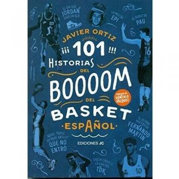 101 historias del boom del basket español - Javier Ortiz Pérez