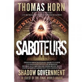 Saboteurs: From Shocking Wikileaks Revelations about Satanism in the US Capitol to the Connection Between Witchcraft, the Babalon Working, Spirit ... Are Manipulating American Society Throug