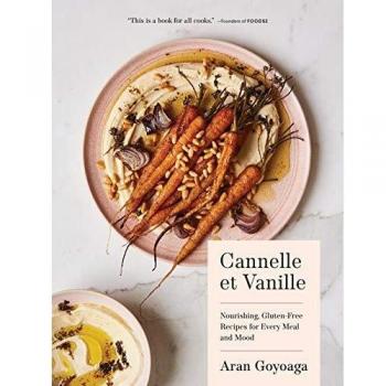 Cannelle et Vanille: Nourishing, Gluten-Free Recipes for Every Meal and Mood