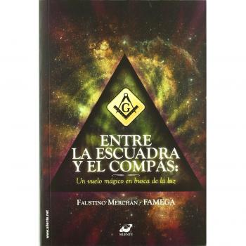 ENTRE LA ESCUADRA Y EL COMPAS - Merchan Faustino