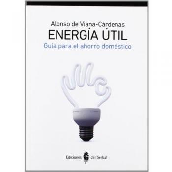 Energía útil: Guía para el ahorro doméstico