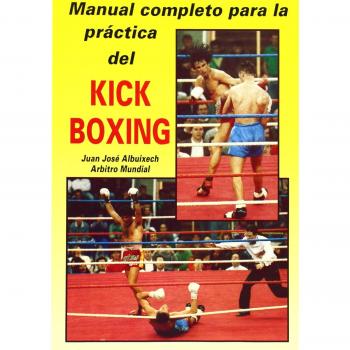 Manual completo para la práctica del Kick-boxing